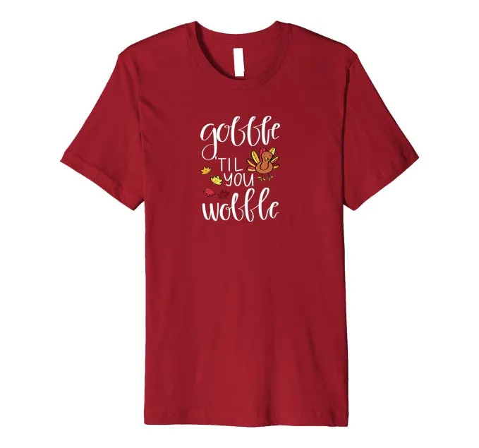 Gobble Til You Wobble Funny Thanksgiving Day T-Shirt