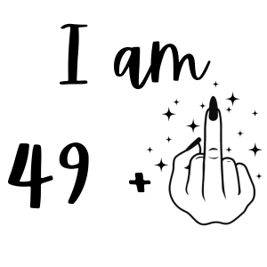 I am 49 plus heat transfer, press and peel, no shirt