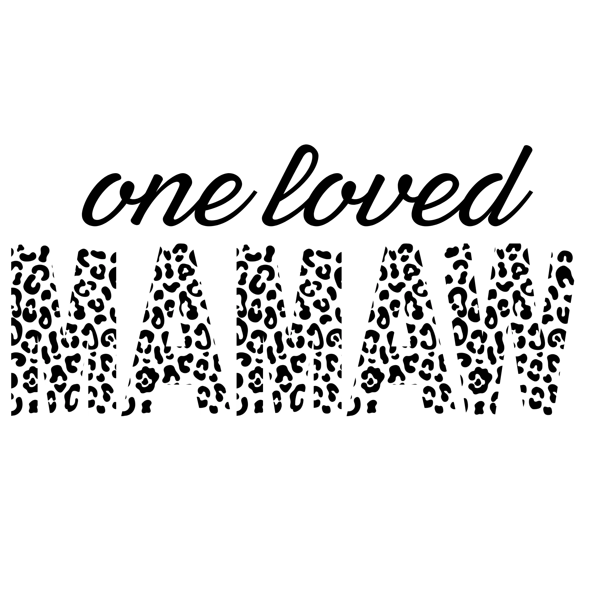 One loved mamaw heat transfer, press and peel, no shirt